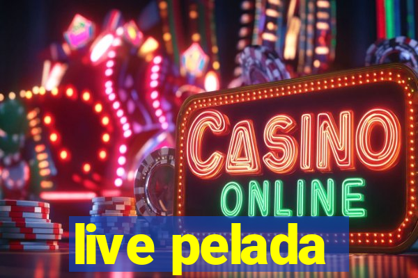 live pelada